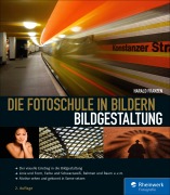 Cover-Bild zum Titel 'Die Fotoschule in Bildern. Bildgestaltung' von 'Harald Franzen'