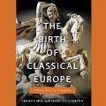 The Birth of Classical Europe: A History from Troy to Augustine - Simon Price, Peter Thonemann