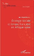Cover-Bild zum Titel 'Ecologie sociale et langue française en Afrique noire' von 'Jean-Alexis Mfoutou'