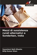 Cover-Bild zum Titel 'Mezzi di sussistenza rurali alternativi a Sundarban, India' von 'Sayantani Nath Bhadra, Dilip Kumar Khan'