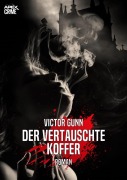 DER VERTAUSCHTE KOFFER - Victor Gunn