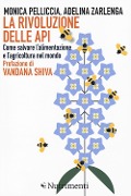 Cover-Bild zum Titel 'La rivoluzione delle api. Come salvare l'alimentazione e l'agricoltura nel mondo' von 'Monica Pelliccia, Adelina Zarlenga'