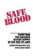 Cover-Bild zum Titel 'Safe Blood' von 'Joseph Feldschuh'