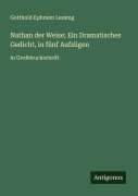 Cover-Bild zum Titel 'Nathan der Weise; Ein Dramatisches Gedicht, in fünf Aufzügen' von 'Gotthold Ephraim Lessing'