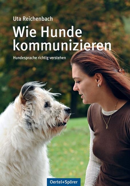Wie Hunde kommunizieren - Uta Reichenbach