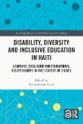 Cover-Bild zum Titel 'Disability, Diversity and Inclusive Education in Haiti' von ''