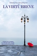 Cover-Bild zum Titel 'La virtù breve' von 'Stefano Savastano'