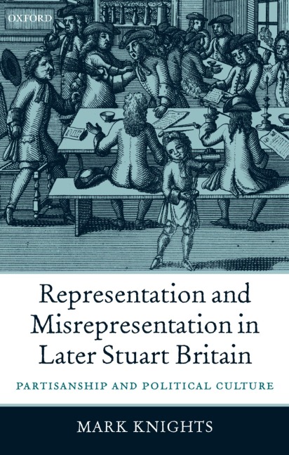 Representation and Misrepresentation in Later Stuart Britain - Mark Knights