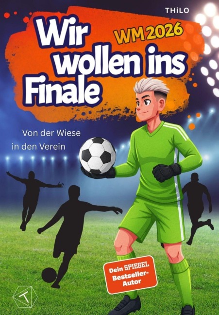 Wir wollen ins Finale - Band 1 - Thilo