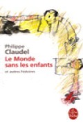 Cover-Bild zum Titel 'Le monde sans les enfants et autres histoires' von 'Philippe Claudel'