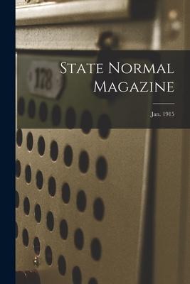 State Normal Magazine; Jan. 1915 - Anonymous