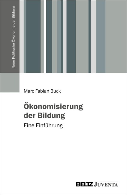 Ökonomisierung der Bildung - Marc Fabian Buck