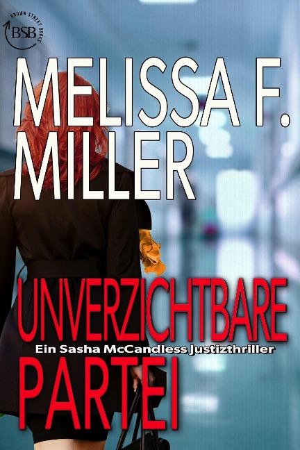 Unverzichtbare Partei (Ein Sasha McCandless Justizthriller, #4) - Melissa F. Miller