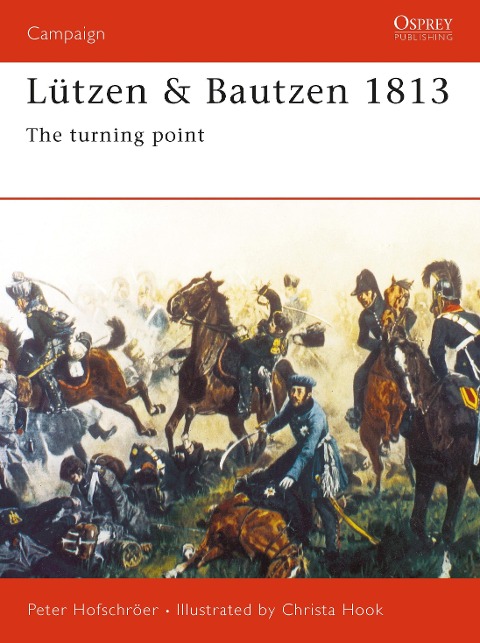 Lützen & Bautzen 1813 - Peter Hofschröer