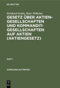 Cover-Bild zum Titel 'Gesetz über Aktiengesellschaften und Kommanditgesellschaften auf Aktien (Aktiengesetz)' von 'Hans Wilhelmi, Reinhard Godin'