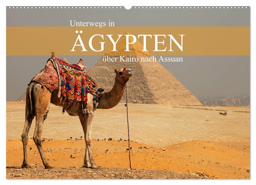 Unterwegs in Ägypten - über Kairo nach Assuan (Wandkalender 2025 DIN A2 quer), CALVENDO Monatskalender - Werner Altner