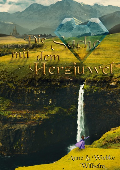 Die Sache mit dem Herzjuwel - Anne Wilhelm, Wiebke Wilhelm