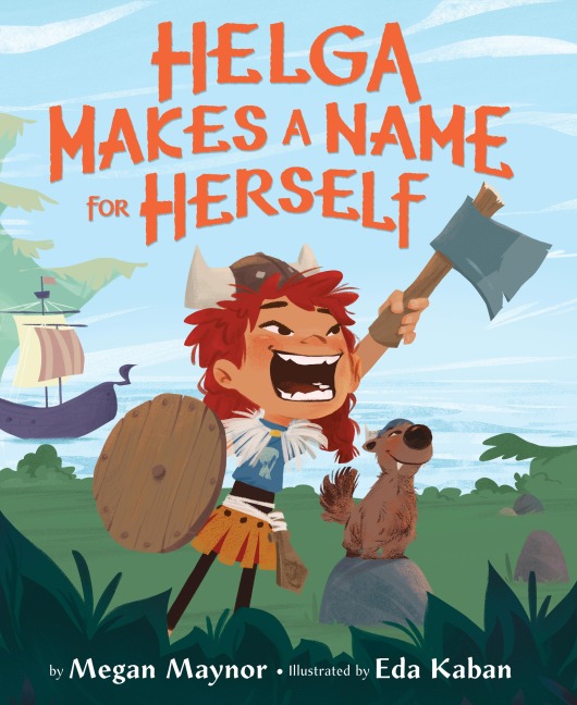 Helga Makes a Name for Herself - Megan Maynor