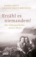 Erzähl es niemandem! - Lillian Crott Berthung, Randi Crott