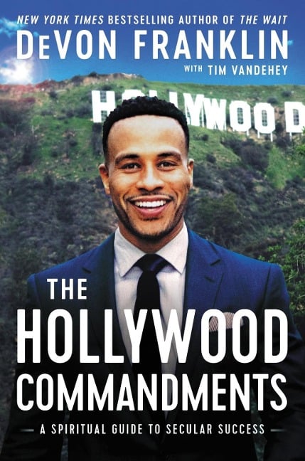 The Hollywood Commandments - Devon Franklin, Tim Vandehey