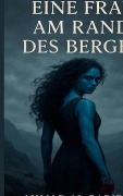 Cover-Bild zum Titel 'Eine Frau am Rand des Berges' von 'Ahmad Al Gariby'
