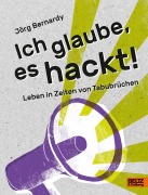 Cover-Bild zum Titel 'Ich glaube, es hackt!' von 'Jörg Bernardy'