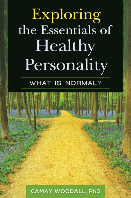Exploring the Essentials of Healthy Personality - Camay Woodall