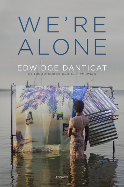 We're Alone - Edwidge Danticat