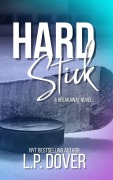 Cover-Bild zum Titel 'Hard Stick (A Breakaway Novel, #1)' von 'L. P. Dover'