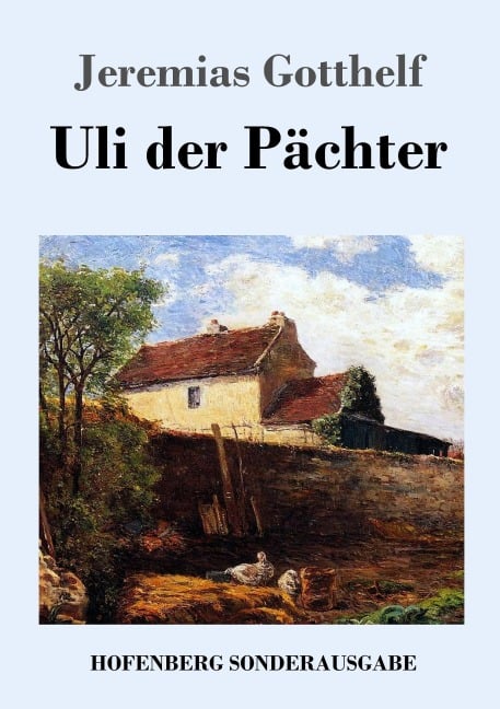 Uli der Pächter - Jeremias Gotthelf