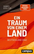 Cover-Bild zum Titel 'Ein Traum von einem Land: Deutschland 2040' von 'Daniel Stelter'