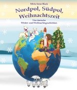 Cover-Bild zum Titel 'Nordpol, Südpol, Weihnachtszeit' von 'Silvia Irene Black'