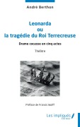 Cover-Bild zum Titel 'Leonarda ou la tragédie du Roi Terrecreuse' von 'André Berthon'