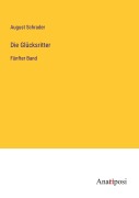 Cover-Bild zum Titel 'Die Glücksritter' von 'August Schrader'