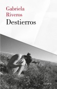 Cover-Bild zum Titel 'Destierros / Exiles' von 'Gabriela Riveros'