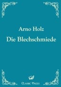 Cover-Bild zum Titel 'Die Blechschmiede' von 'Arno Holz'