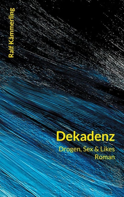 Dekadenz - Ralf Kämmerling
