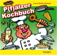 Cover-Bild zum Titel 'P(f)älzer Kochbuch' von 'Ines Boiselle, Steffen Boiselle'