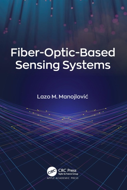 Fiber-Optic-Based Sensing Systems - Lazo M. Manojlovi¿