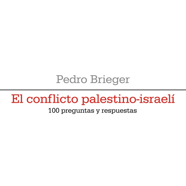 El conflicto palestino-israelí - Pedro Brieger