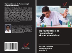Cover-Bild zum Titel 'Wprowadzenie do farmakologii eksperymentalnej' von 'Vasanth Kumar M, Rajaganapathy K, Jayanthi B'