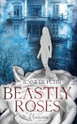 Cover-Bild zum Titel 'Beastly Roses' von 'Jennifer Petri'