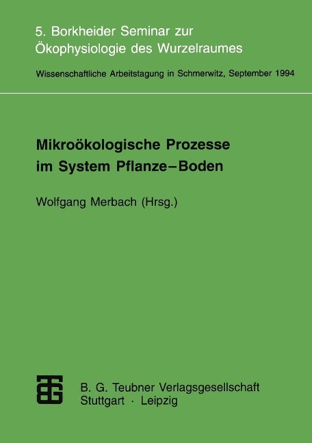 Mikroökologische Prozesse im System Pflanze-Boden - 