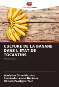 Cover-Bild zum Titel 'CULTURE DE LA BANANE DANS L'ÉTAT DE TOCANTINS' von 'Warlyton Silva Martins, Fernando Lemos Barbosa, Débora Perdigão Tejo'