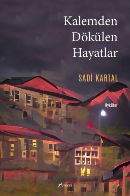 Kalemden Dökülen Hayatlar - Sadi Kartal