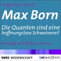 Cover-Bild zum Titel 'Max Born - Die Quanten sind eine hoffnungslose Schweinerei!' von 'Max Born, Johannes Schlemmer, Hans Kienle'