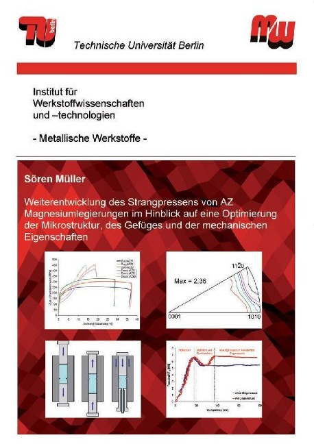 Weiterentwicklung des Strangpressens von AZ Magnesiumlegierungen im Hinblick auf eine Optimierung der Mikrostruktur, des Gefüges und der mechanischen Eigenschaften - 