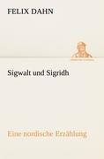 Sigwalt und Sigridh - Felix Dahn