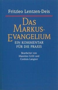 Das Markus-Evangelium - Fritzleo Lentzen-Deis