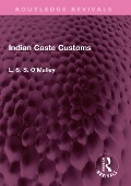 Cover-Bild zum Titel 'Indian Caste Customs' von 'L. S. S. O'Malley'